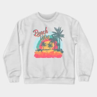 Beach Vibes, summer, ocean view, palm trees, pastels Crewneck Sweatshirt